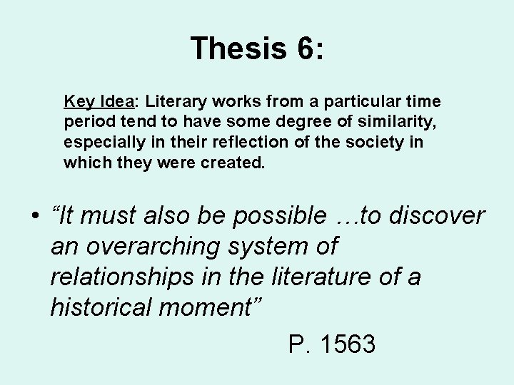 Thesis 6: Key Idea: Literary works from a particular time period tend to have Thesis 6: Key Idea: Literary works from a particular time period tend to have