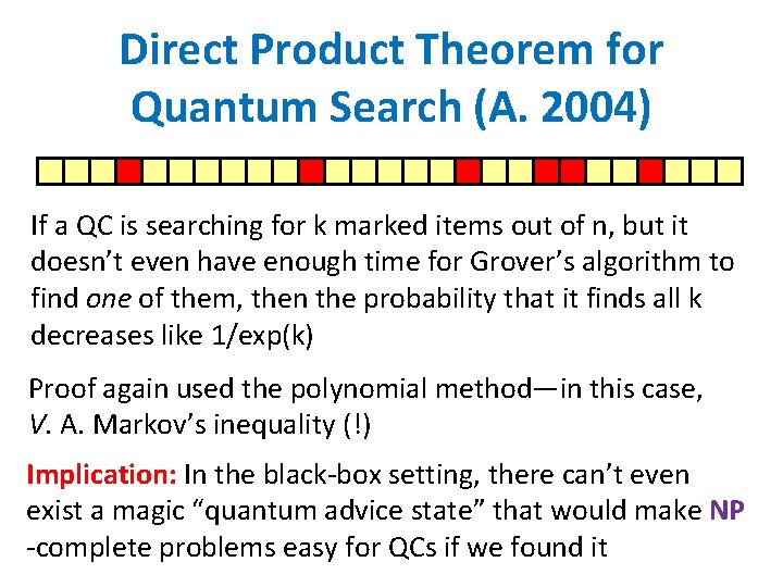 Direct Product Theorem for Quantum Search (A. 2004) If a QC is searching for