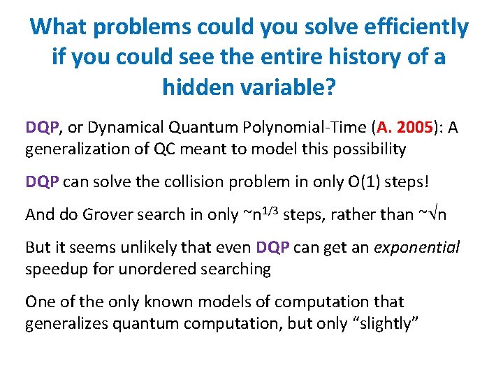 What problems could you solve efficiently if you could see the entire history of