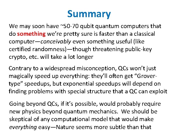 Summary We may soon have ~50 -70 qubit quantum computers that do something we’re