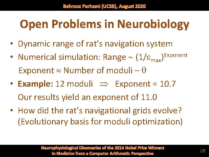 Behrooz Parhami (UCSB), August 2020 Open Problems in Neurobiology • Dynamic range of rat’s