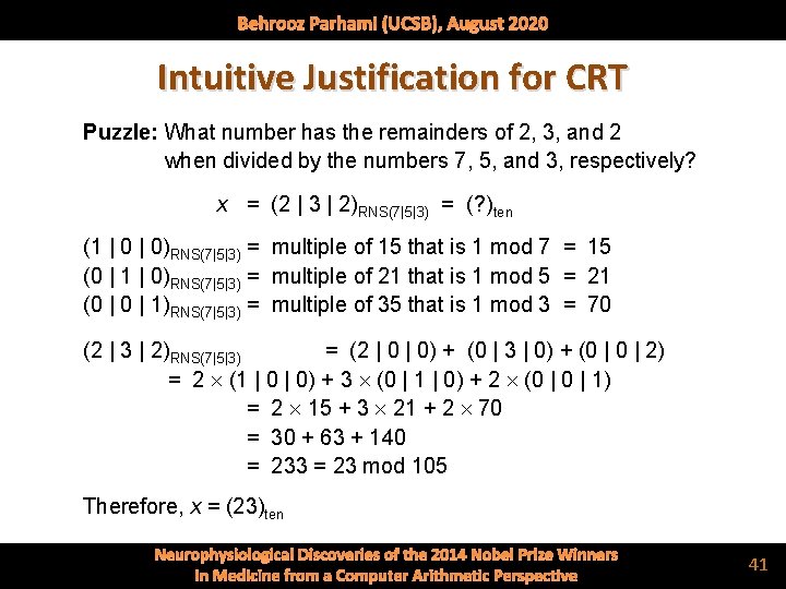 Behrooz Parhami (UCSB), August 2020 Intuitive Justification for CRT Puzzle: What number has the