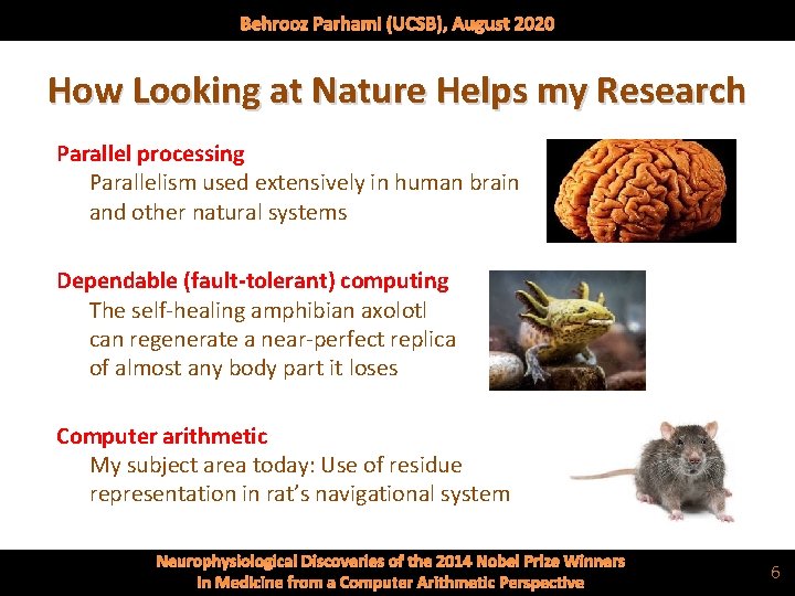 Behrooz Parhami (UCSB), August 2020 How Looking at Nature Helps my Research Parallel processing