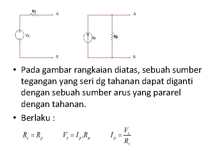  • Pada gambar rangkaian diatas, sebuah sumber tegangan yang seri dg tahanan dapat