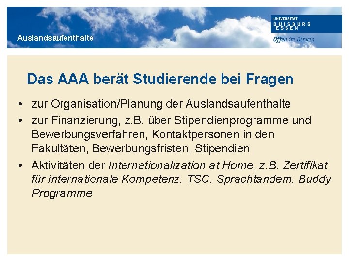 Titelmasterformat durch Klicken bearbeiten Auslandsaufenthalte Das AAA berät Studierende bei Fragen • zur Organisation/Planung