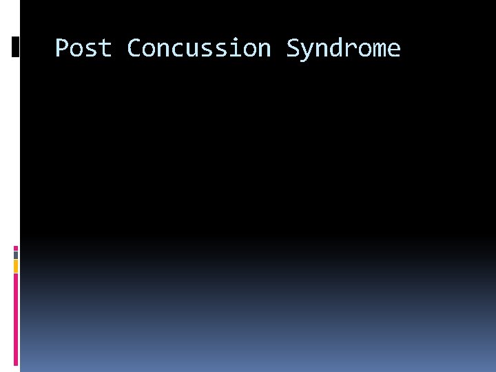 Post Concussion Syndrome 