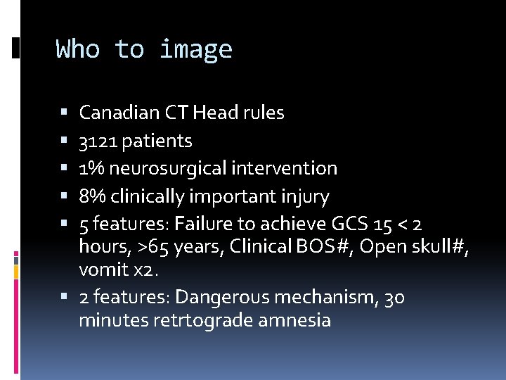 Who to image Canadian CT Head rules 3121 patients 1% neurosurgical intervention 8% clinically