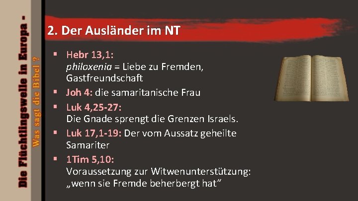 2. Der Ausländer im NT § Hebr 13, 1: philoxenia = Liebe zu Fremden,