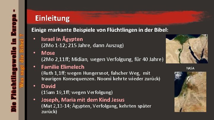 Einleitung Einige markante Beispiele von Flüchtlingen in der Bibel: • Israel in Ägypten (2