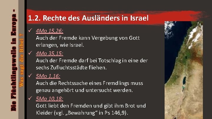 1. 2. Rechte des Ausländers in Israel ü 4 Mo 15, 26: Auch der