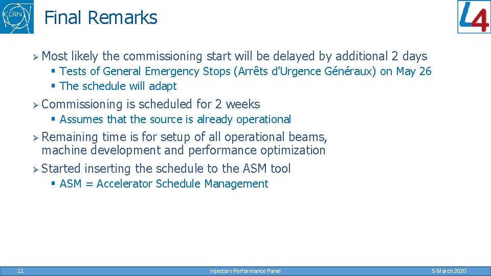 Final Remarks Ø Most likely the commissioning start will be delayed by additional 2