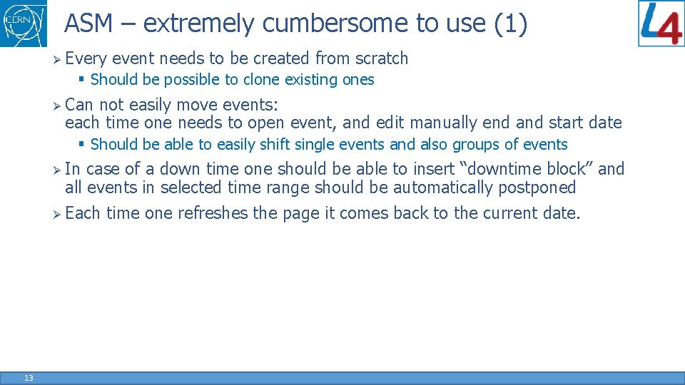 ASM – extremely cumbersome to use (1) Ø Every event needs to be created