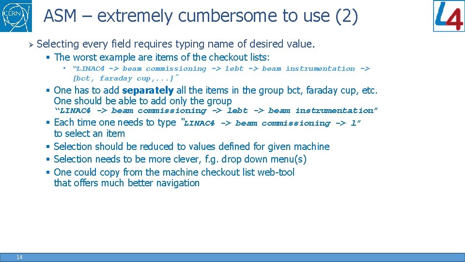 ASM – extremely cumbersome to use (2) Ø Selecting every field requires typing name