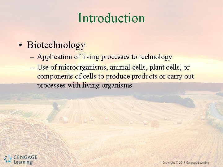 Introduction • Biotechnology – Application of living processes to technology – Use of microorganisms,