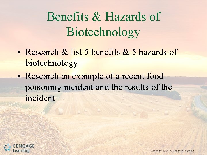Benefits & Hazards of Biotechnology • Research & list 5 benefits & 5 hazards