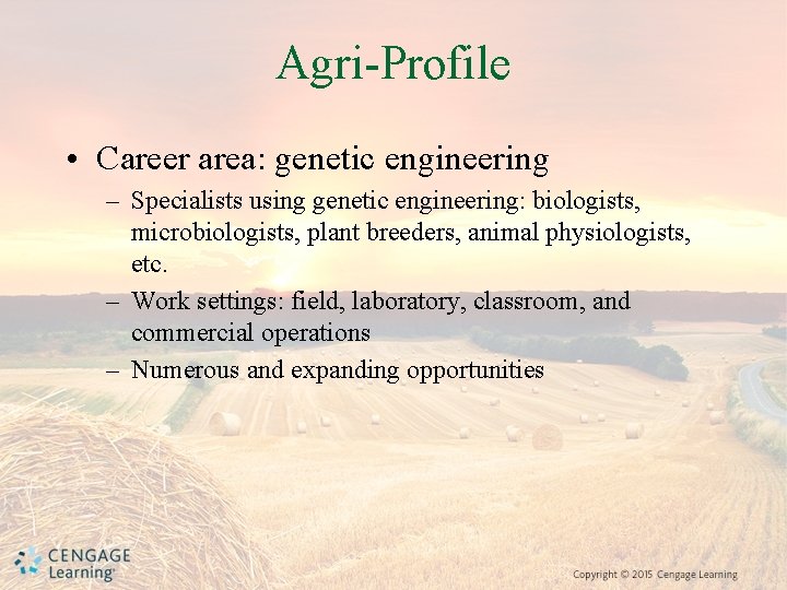 Agri-Profile • Career area: genetic engineering – Specialists using genetic engineering: biologists, microbiologists, plant