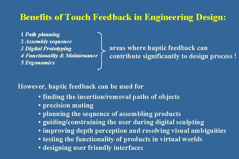 Benefits of Touch Feedback in Engineering Design: 1 Path planning 2 Assembly sequence 3