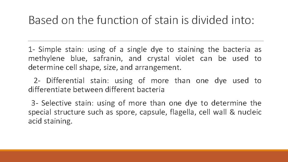 Based on the function of stain is divided into: 1 - Simple stain: using