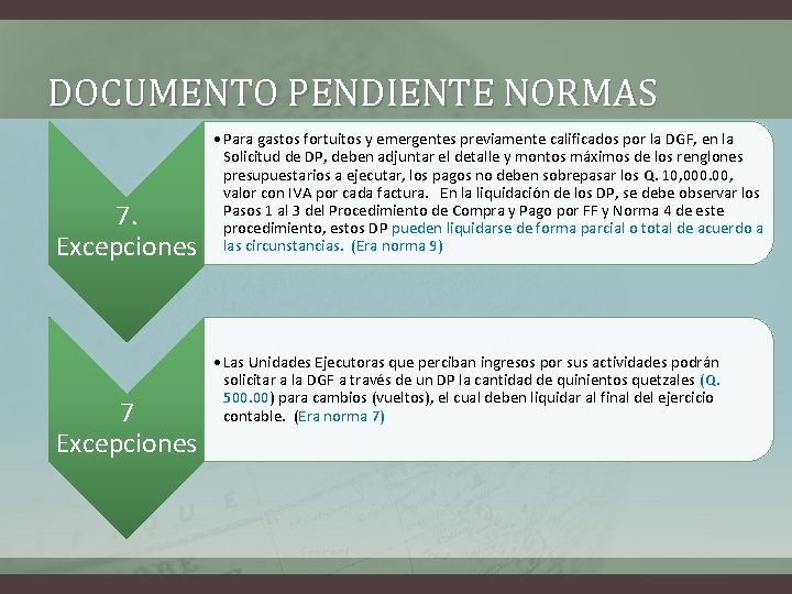 DOCUMENTO PENDIENTE NORMAS 7. Excepciones 7 Excepciones • Para gastos fortuitos y emergentes previamente