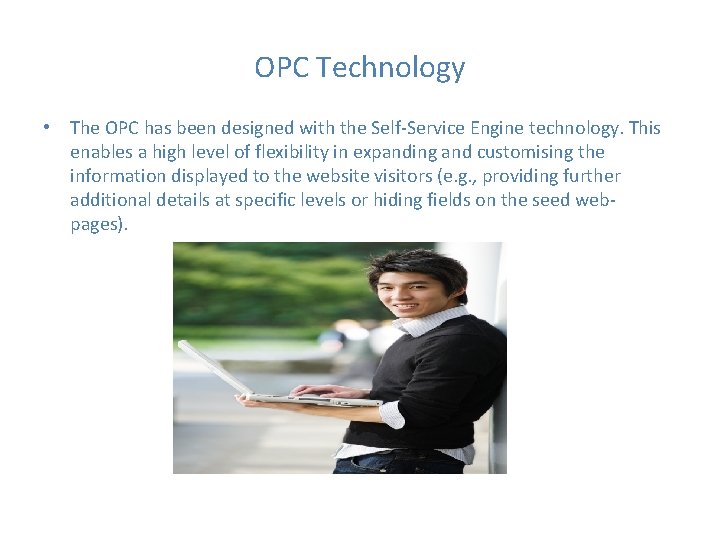 OPC Technology • The OPC has been designed with the Self-Service Engine technology. This OPC Technology • The OPC has been designed with the Self-Service Engine technology. This
