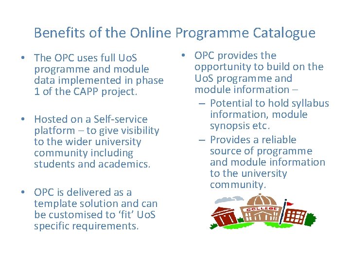 Benefits of the Online Programme Catalogue • The OPC uses full Uo. S programme Benefits of the Online Programme Catalogue • The OPC uses full Uo. S programme
