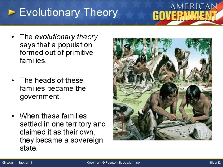 Evolutionary Theory • The evolutionary theory says that a population formed out of primitive