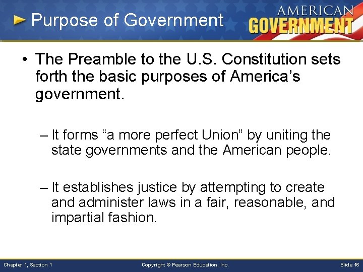 Purpose of Government • The Preamble to the U. S. Constitution sets forth the