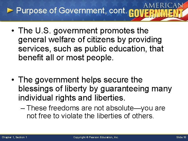 Purpose of Government, cont. • The U. S. government promotes the general welfare of