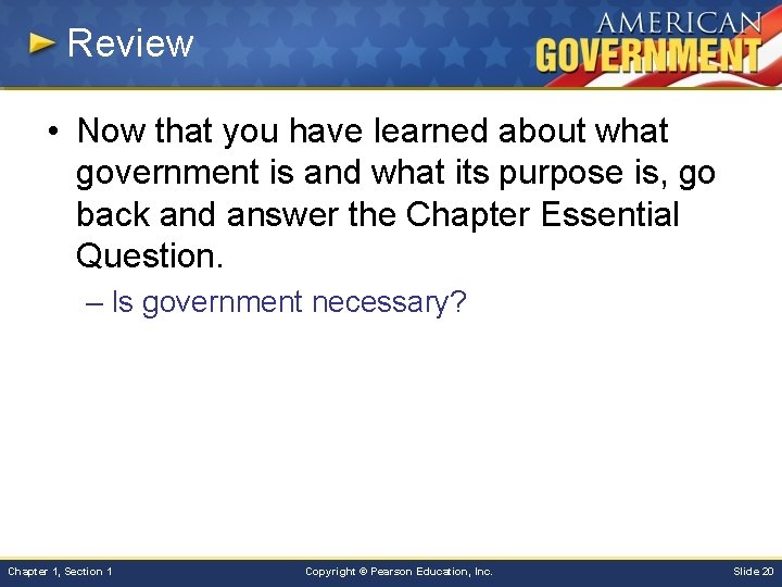 Review • Now that you have learned about what government is and what its