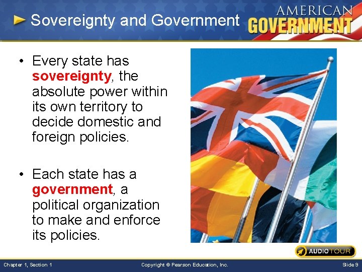 Sovereignty and Government • Every state has sovereignty, the absolute power within its own