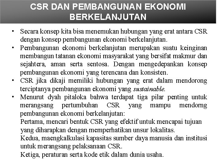 CSR DAN PEMBANGUNAN EKONOMI BERKELANJUTAN • Secara konsep kita bisa menemukan hubungan yang erat