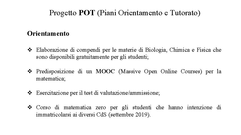 Progetto POT (Piani Orientamento e Tutorato) Orientamento v Elaborazione di compendi per le materie