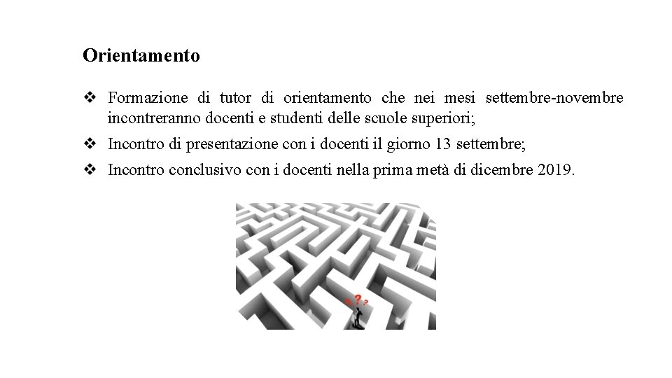 Orientamento v Formazione di tutor di orientamento che nei mesi settembre-novembre incontreranno docenti e