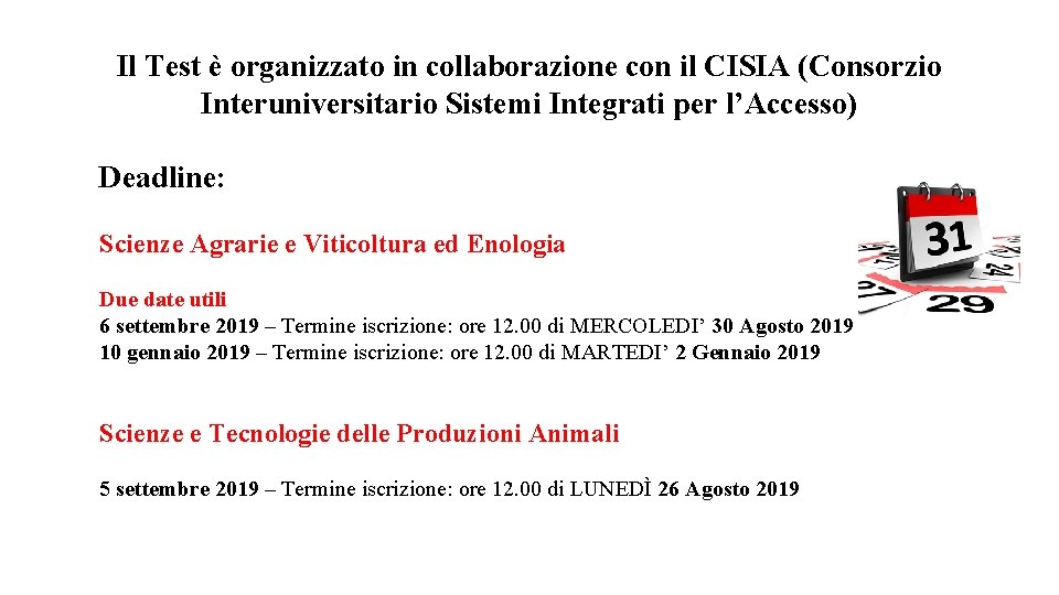 Il Test è organizzato in collaborazione con il CISIA (Consorzio Interuniversitario Sistemi Integrati per