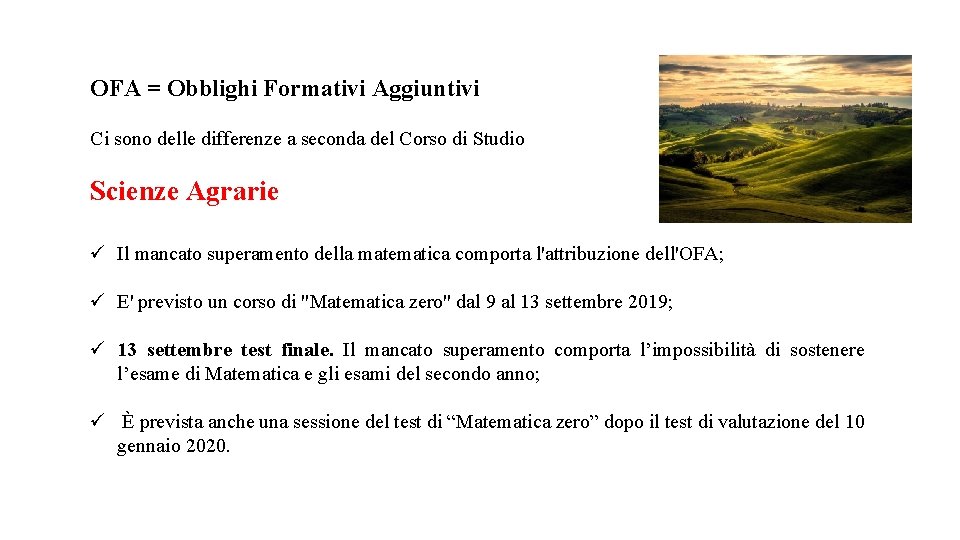 OFA = Obblighi Formativi Aggiuntivi Ci sono delle differenze a seconda del Corso di