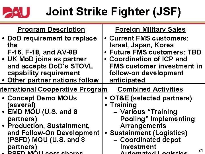 Joint Strike Fighter (JSF) Program Description Foreign Military Sales • Do. D requirement to