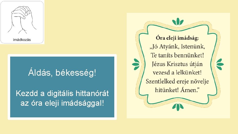 Áldás, békesség! Kezdd a digitális hittanórát az óra eleji imádsággal! 