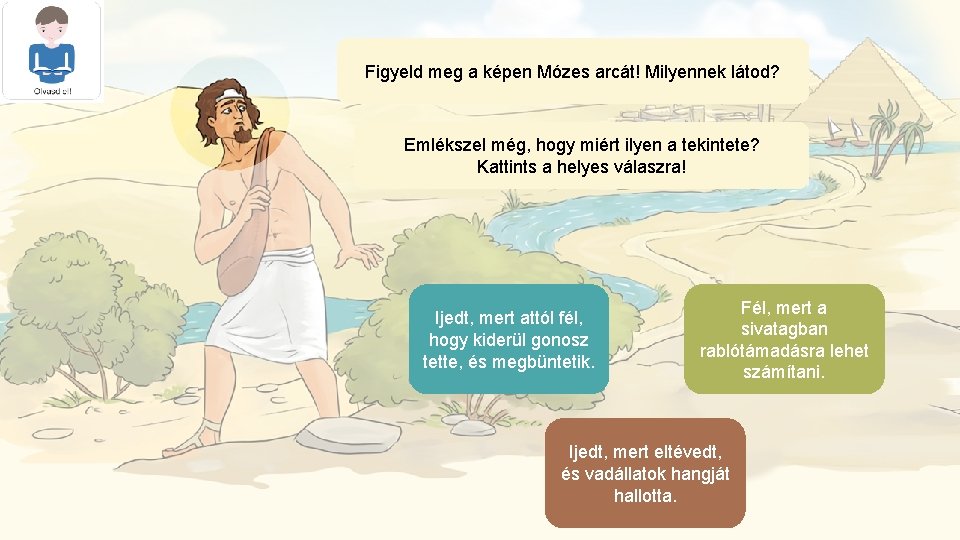 Figyeld meg a képen Mózes arcát! Milyennek látod? Emlékszel még, hogy miért ilyen a