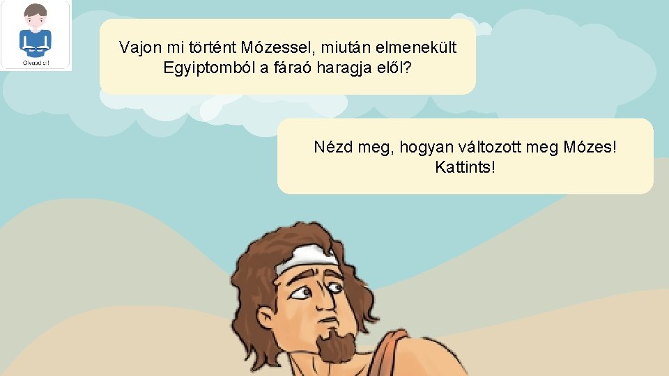 Vajon mi történt Mózessel, miután elmenekült Egyiptomból a fáraó haragja elől? Nézd meg, hogyan