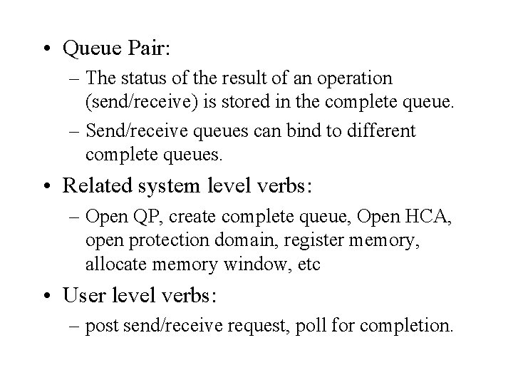  • Queue Pair: – The status of the result of an operation (send/receive)
