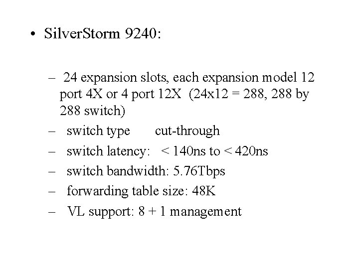  • Silver. Storm 9240: – 24 expansion slots, each expansion model 12 port