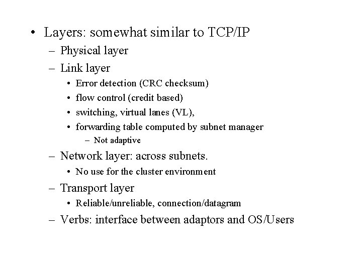  • Layers: somewhat similar to TCP/IP – Physical layer – Link layer •