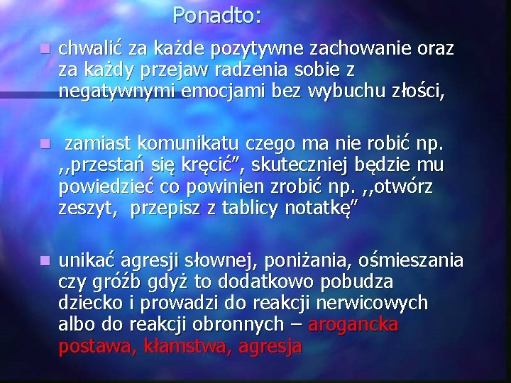 Ponadto: n chwalić za każde pozytywne zachowanie oraz za każdy przejaw radzenia sobie z