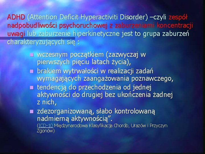 ADHD (Attention Deficit Hyperactiviti Disorder) –czyli zespół nadpobudliwości psychoruchowej z zaburzeniami koncentracji uwagi lub