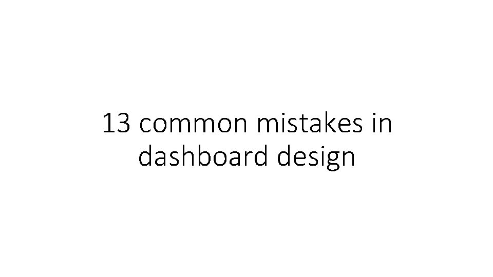 13 common mistakes in dashboard design 