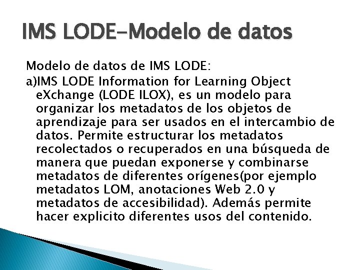 IMS LODE-Modelo de datos de IMS LODE: a)IMS LODE Information for Learning Object e.