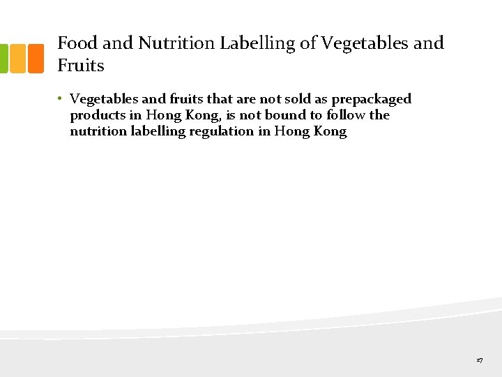 Food and Nutrition Labelling of Vegetables and Fruits • Vegetables and fruits that are