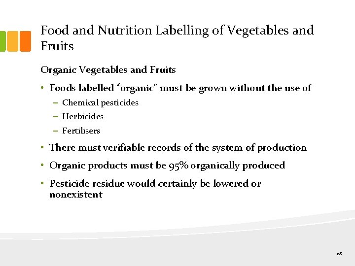 Food and Nutrition Labelling of Vegetables and Fruits Organic Vegetables and Fruits • Foods