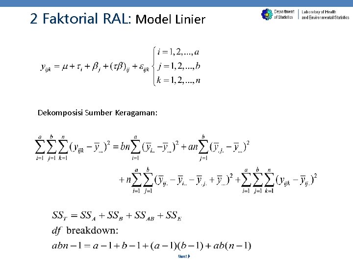 2 Faktorial RAL: Model Linier Dekomposisi Sumber Keragaman: 