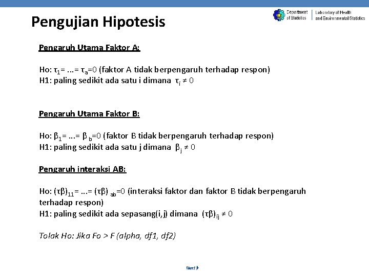 Pengujian Hipotesis Pengaruh Utama Faktor A: Ho: τ1=. . . = τa=0 (faktor A